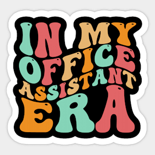 In My Office Assistant Era Groovy Funny Retro Sticker